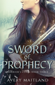 Sword of Prophecy: A Medieval Viking Historical Romance - Book #3 of the Warrior's Claim