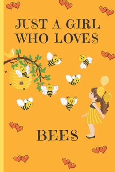 Paperback Just A Girl Who Loves Bees: Bee Gifts: Cute Novelty Notebook Gift: Lined Paper Paperback Journal Book