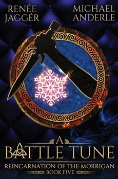 A Battle Tune (Reincarnation of the Morrigan) - Book #5 of the Reincarnation of the Morrigan