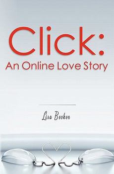 Click: An Online Love Story - Book #1 of the Click