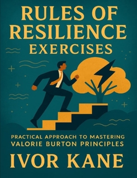 Paperback Rules of Resilience Exercises: Practical Approach to Mastering Valorie Burton Principles Book