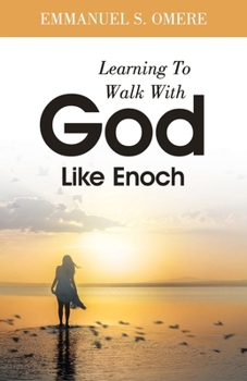 Paperback Learning To Walk With God Like Enoch Book