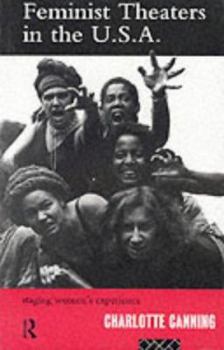 Paperback Feminist Theatres in the USA: Staging Women's Experience Book