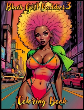 Black Girl Baddies 3: Adult Coloring Book