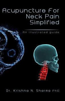 Paperback Acupuncture for Neck Pain Simplified: An Illustrated Guide Book