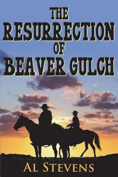 Paperback The Resurrection of Beaver Gulch Book