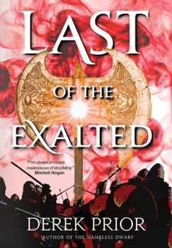 Last of the Exalted - Book #7 of the Annals of the Nameless Dwarf