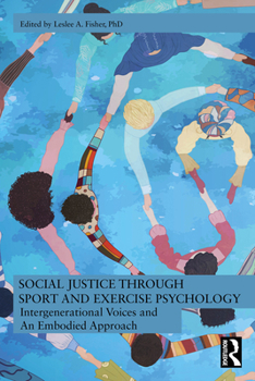 Paperback Social Justice through Sport and Exercise Psychology: Intergenerational Voices and An Embodied Approach Book