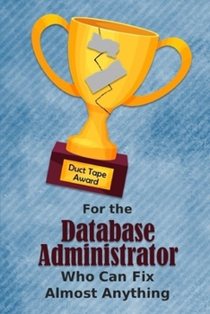 For the Database Administrator Who Can Fix Almost Anything | Duct Tape Award: Employee Appreciation Journal and Gift Idea