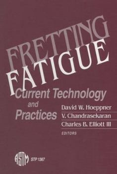 Hardcover Fretting Fatigue: Current Technology and Practices (Astm Special Technical Publication// Stp) Book