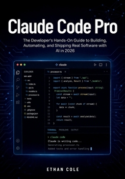 Paperback Claude Code Pro: The Developer's Hands-On Guide to Building, Automating, and Shipping Real Software with AI in 2026 Book