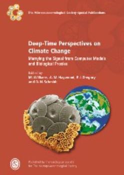 Hardcover Deep-Time Perspectives on Climate Change: Marrying the Signal from Computer Models and Biological Proxies Book