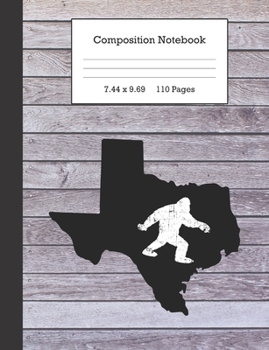 Composition Notebook: Bigfoot and Texas Journal