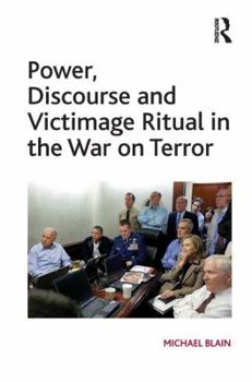 Hardcover Power, Discourse and Victimage Ritual in the War on Terror Book