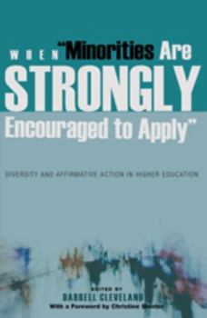 Paperback When «Minorities Are Strongly Encouraged to Apply»: Diversity and Affirmative Action in Higher Education- With a Foreword by Christine Sleeter Book
