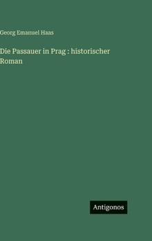 Die Passauer in Prag: historischer Roman