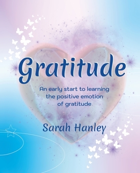 Paperback Gratitude: An Early Start to Learning the Positive Emotion of Gratitude Book