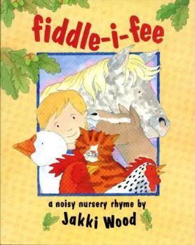 Hardcover Fiddle-I-Fee: A Noisy Nursery Rhyme Book