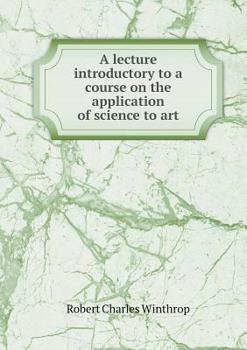 Paperback A lecture introductory to a course on the application of science to art Book