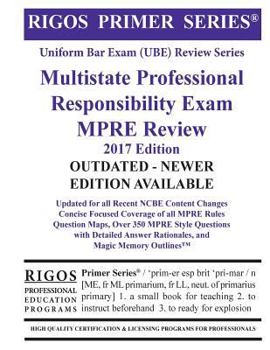 Paperback Rigos Primer Series Uniform Bar Exam (Ube) Review Multistate Professional Responsibility Exam (Mpre): 2017 Edition Book