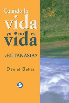 Paperback Cuando la Vida Ya No Es Vida: ?Eutanasia? [Spanish] Book