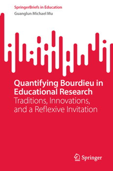 Paperback Quantifying Bourdieu in Educational Research: Traditions, Innovations, and a Reflexive Invitation Book