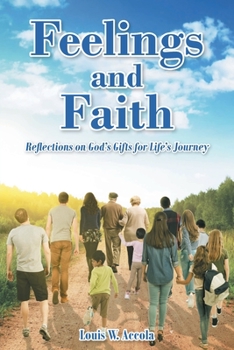 Paperback Feelings and Faith: Reflections on God's Gifts for Life's Journey Book