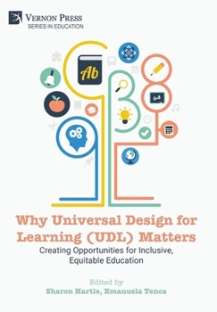 Why Universal Design for Learning (UDL) Matters: Creating opportunities for inclusive, equitable education