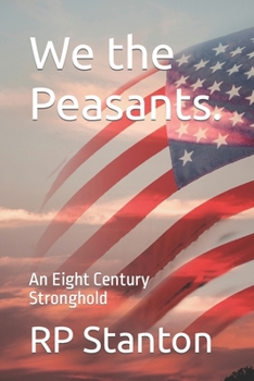 Paperback We the Peasants.: An Eight Century Stronghold Book