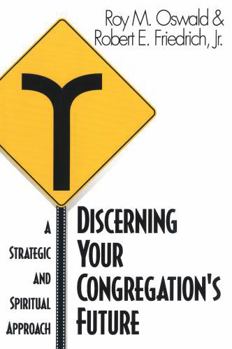 Paperback Discerning Your Congregation's Future: A Strategic and Spiritual Approach Book