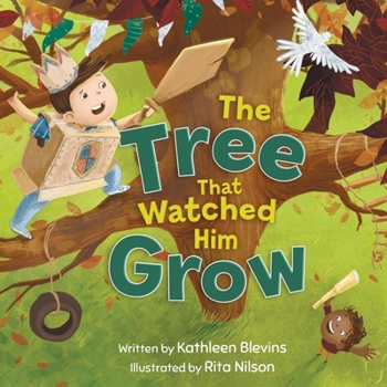 The Tree that Watched Him Grow: A Timeless Keepsake Picture Book to Treasure Through Every Season of Life
