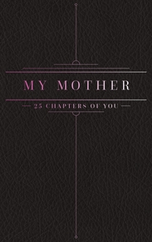 Hardcover 25 Chapters Of You: My Mother Book