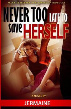 Paperback Never Too Late To Save Herself Book