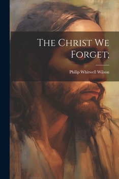 Paperback The Christ we Forget; Book
