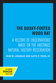 Paperback The Dusky-Footed Wood Rat: A Record of Observations Made on the Hastings Natural History Reservation Book