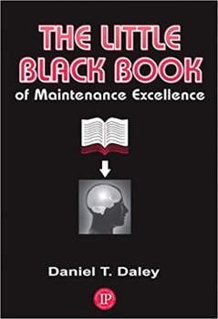 Paperback The Little Black Book of Maintenance Excellence Book