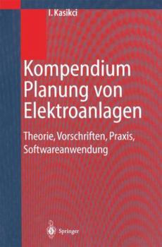 Paperback Kompendium Planung Von Elektroanlagen: Theorie, Vorschriften, Praxis, Softwareanwendung [German] Book