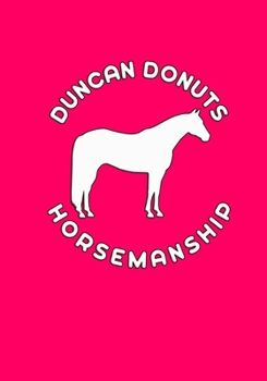 Paperback Duncan Donuts Horsemanship: Plain Pink Background Book