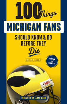 Paperback 100 Things Michigan Fans Should Know & Do Before They Die Book