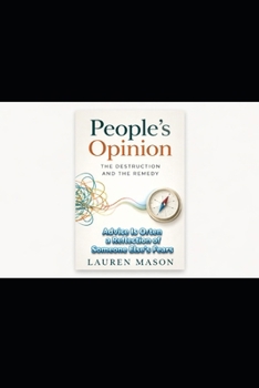 People’s Opinion: The Destruction and the Remedy: Advice Is Often a Reflection of Someone Else’s Fears