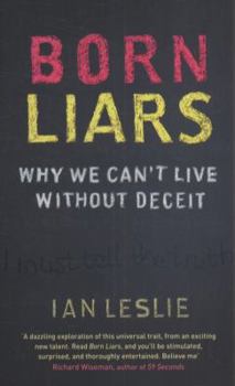 Paperback Born Liars: Why We Can't Live Without Deceit Book