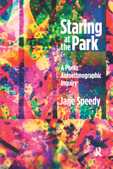 Staring at the Park - Book  of the Writing Lives: Ethnographic Narratives