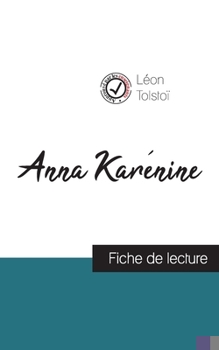 Paperback Anna Karénine de Léon Tolstoï (fiche de lecture et analyse complète de l'oeuvre) [French] Book