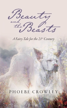 Paperback Beauty and the Beasts: A Fairy Tale for the 21st Century Book