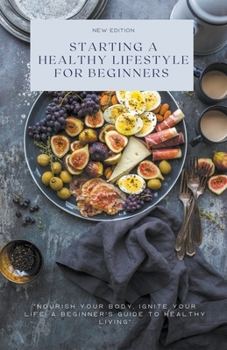 Paperback Starting a Healthy Lifestyle for Beginners Book