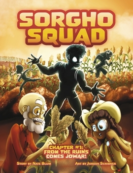 Paperback Sorgho Squad: Chapter #1: From the Ruins Comes Jowar! Volume 1 Book