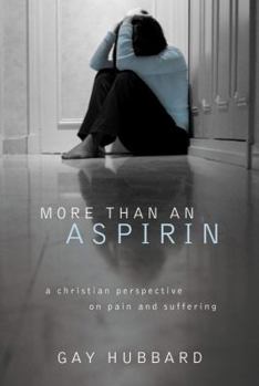 Paperback More Than an Aspirin: A Christian Perspective on Pain and Suffering Book
