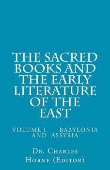 Babylonia and Assyria (Sacred Books and Early Literature of the East, Vol. 1) (Sacred Books & Early Literature of the East) - Book #1 of the Sacred Books and Early Literature of the East