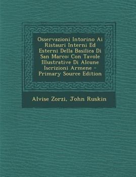 Paperback Osservazioni Intorino AI Ristauri Interni Ed Esterni Della Basilica Di San Marco: Con Tavole Illustrative Di Alcune Iscrizioni Armene [Italian] Book