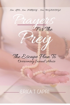 Paperback Prayers For The Prey: The Escape Plan to Overcoming Sexual Abuse Book